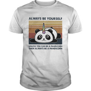 Always Be Yourself Unless You Can Be A Pandicorn t-shirt